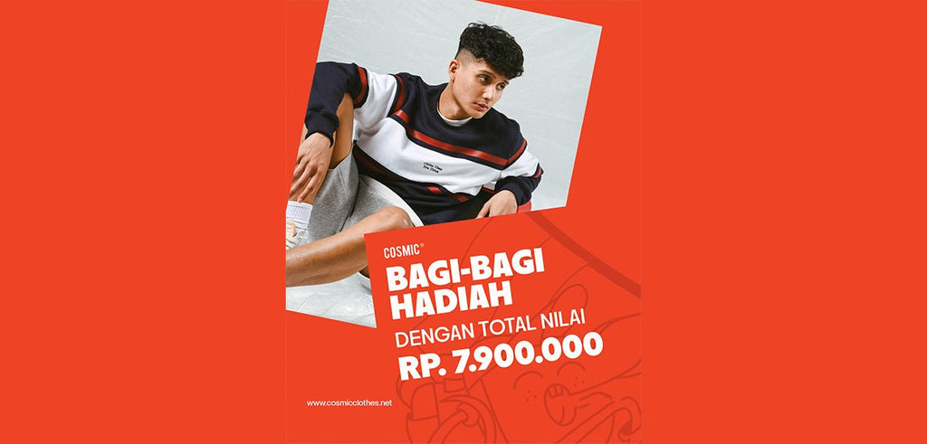 Cosmic Bagi-Bagi Hadiah Rp. 7.900.000! - Cosmic Clothes Official